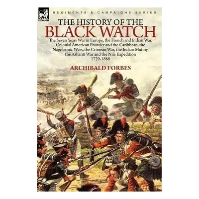 History of the Black Watch - Forbes, Archibald