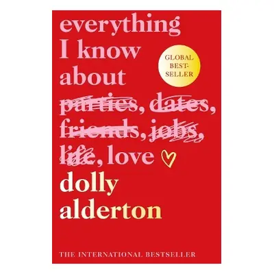 Everything I Know About Love - Alderton, Dolly