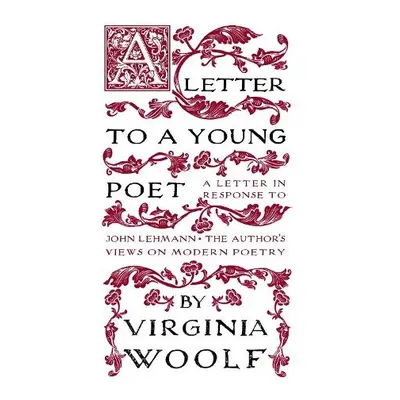 Letter to a Young Poet - Woolf, Virginia