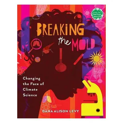 Breaking the Mold - Levy, Dana Alison