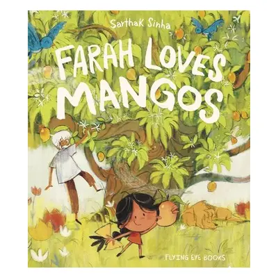 Farah Loves Mangos - Sinha, Sarthak