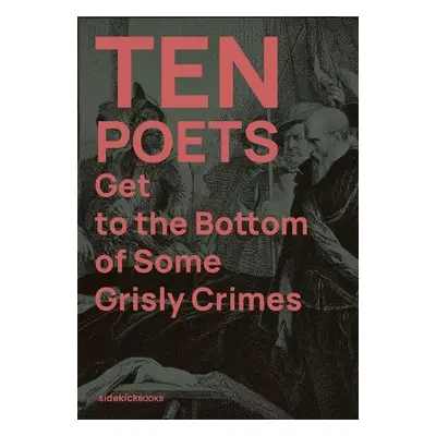 Ten Poets Get to the Bottom of Some Grisly Crimes