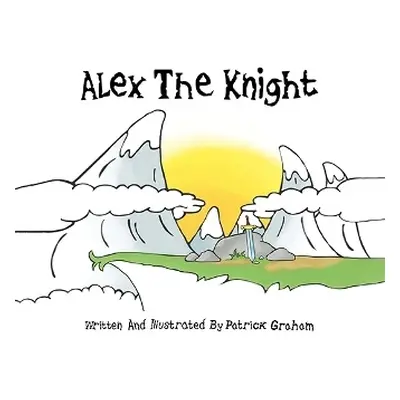 Alex the Knight - Graham, Patrick