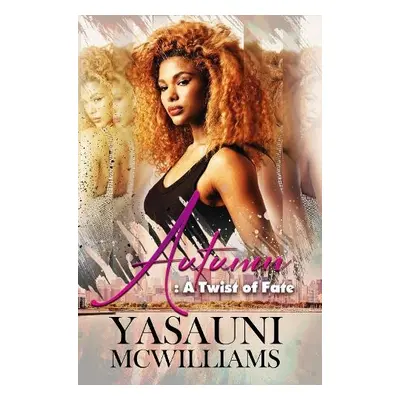 Autumn: A Twist Of Fate - Mcwilliams, Yasauni