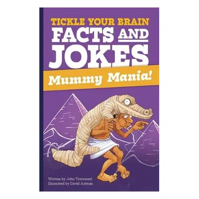 Tickle Your Brain: Mummy Mania! - Townsend, John