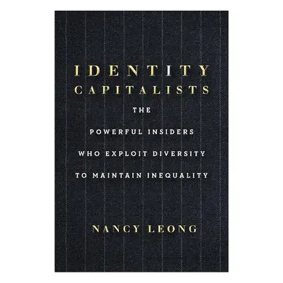 Identity Capitalists - Leong, Nancy