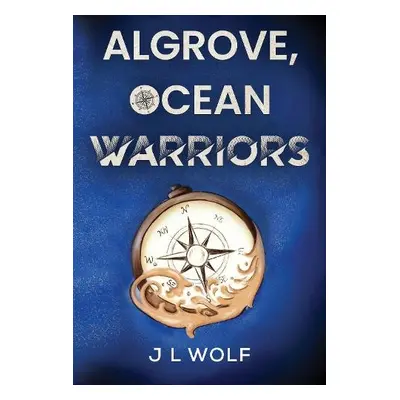 Algrove, Ocean Warriors - Wolf, J L