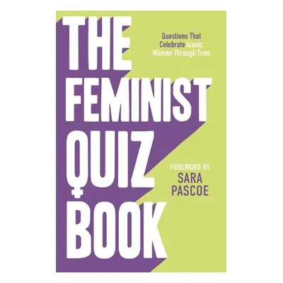 Feminist Quiz Book - Meades-Williams, Sian a Brown, Laura a Pascoe, Sara