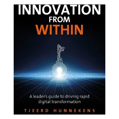 Innovation From Within - Hunnekens, Tjeerd