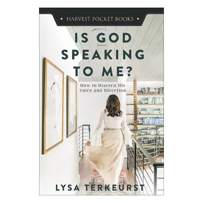 Is God Speaking to Me? - TerKeurst, Lysa