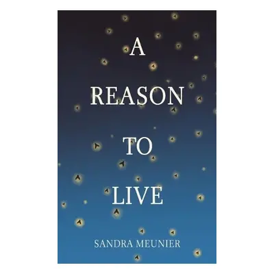 Reason to Live - Meunier, Sandra