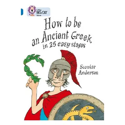 How to be an Ancient Greek - Anderson, Scoular