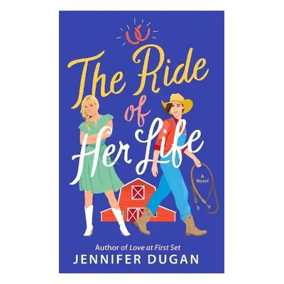 Ride of Her Life - Dugan, Jennifer