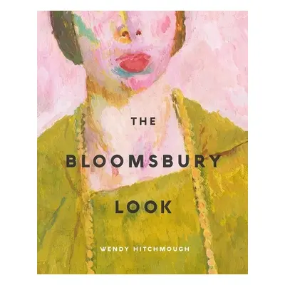 Bloomsbury Look - Hitchmough, Wendy