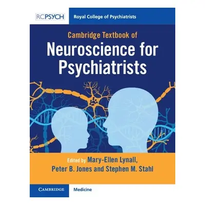 Cambridge Textbook of Neuroscience for Psychiatrists