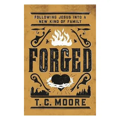 Forged - Moore, T.C.