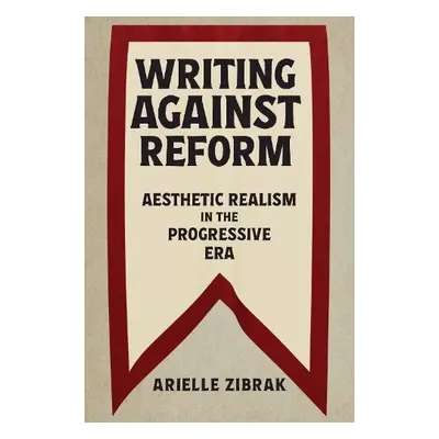 Writing against Reform - Zibrak, Arielle