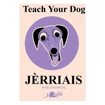 Teach Your Dog Jerriais - Cakebread, Anne