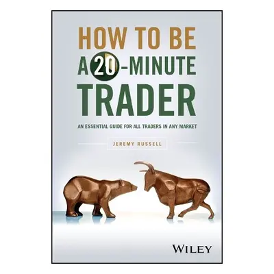 How to Be a 20-Minute Trader - Russell, Jeremy