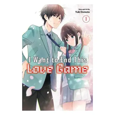 I Want to End This Love Game, Vol. 1 - Domoto, Yuki