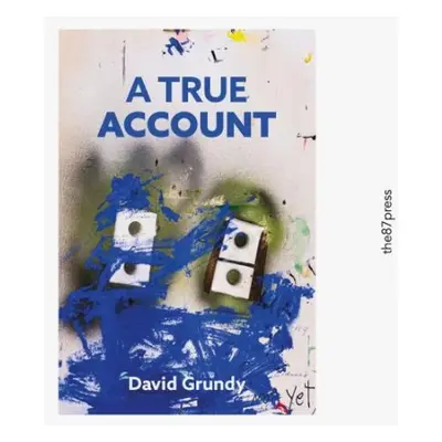 True Account - Grundy, David