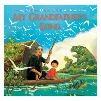 My Grandfather's Song - Quang, Phung Nguyen a Kim Lien, Huynh