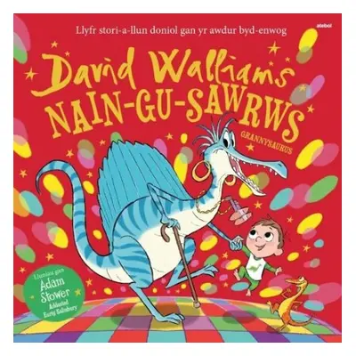 Nain-Gu-Sawrws / Grannysaurus - Walliams, David