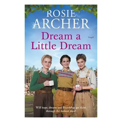 Dream a Little Dream - Archer, Rosie