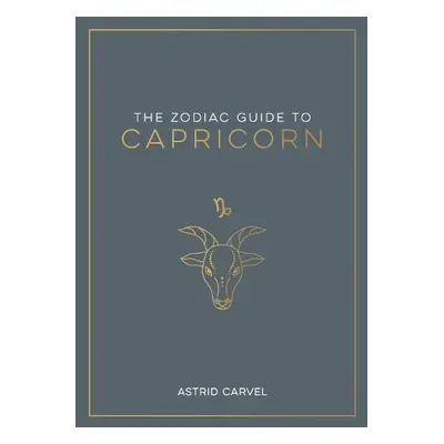 Zodiac Guide to Capricorn - Carvel, Astrid