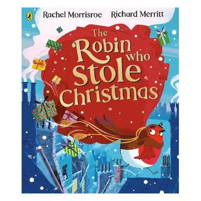 Robin Who Stole Christmas - Morrisroe, Rachel