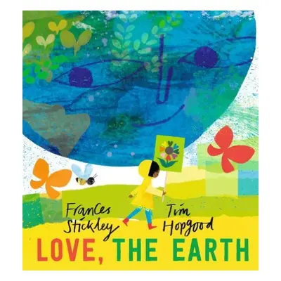 Love, the Earth - Stickley, Frances