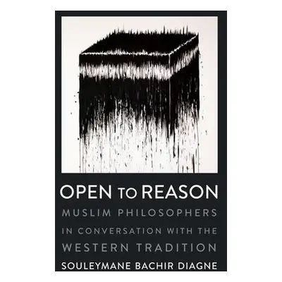 Open to Reason - Diagne, Souleymane Bachir