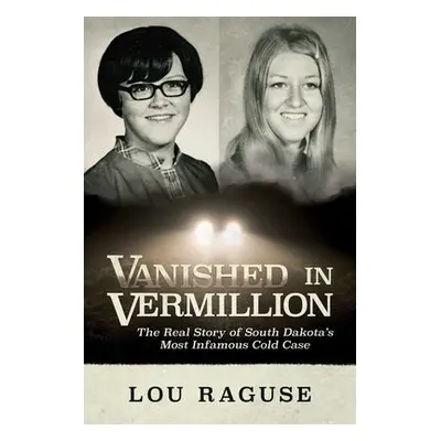 Vanished in Vermillion - Raguse, Lou