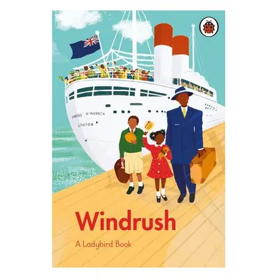 Ladybird Book: Windrush - Grant, Colin a Dyer, Emma