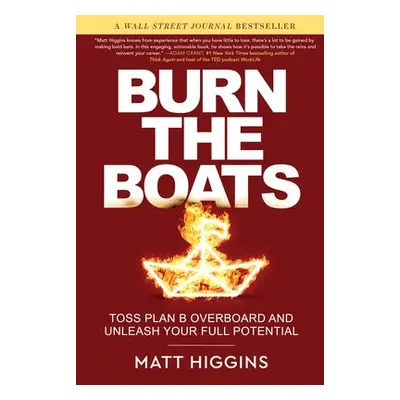 Burn the Boats - Higgins, Matt