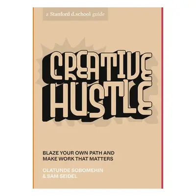 Creative Hustle - Sobomehin, Olatunde a Seidel, Sam