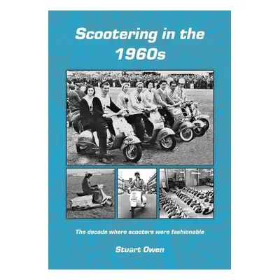 Scootering in the 1960s - Owen, Stuart