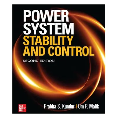 Power System Stability and Control, Second Edition - Kundur, Prabha S. a Malik, Om