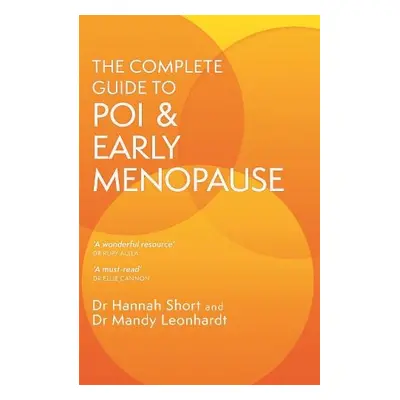 Complete Guide to POI and Early Menopause - Leonhardt, Dr Mandy a Short, Dr Hannah