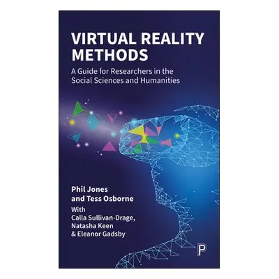 Virtual Reality Methods - Jones, Phil (University of Birmingham) a Osborne, Tess (University of 