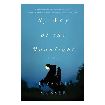 By Way of the Moonlight - Musser, Elizabeth