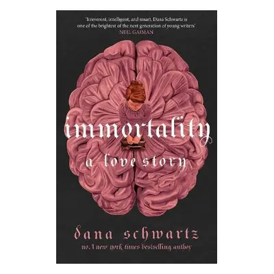 Immortality: A Love Story - Schwartz, Dana