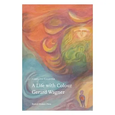 Life with Colour - Chanter, Caroline