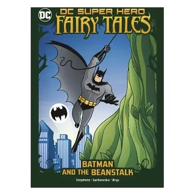 Batman and the Beanstalk - Stephens, Sarah Hines