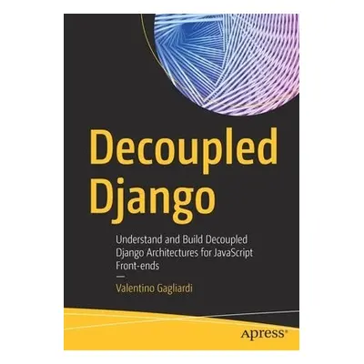 Decoupled Django - Gagliardi, Valentino