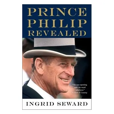 Prince Philip Revealed - Seward, Ingrid