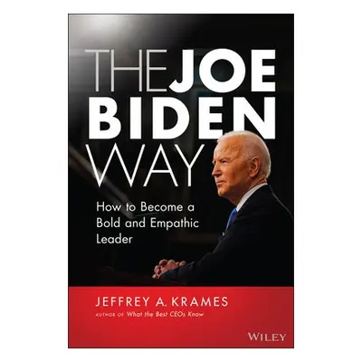 Joe Biden Way - Krames, Jeffrey A.