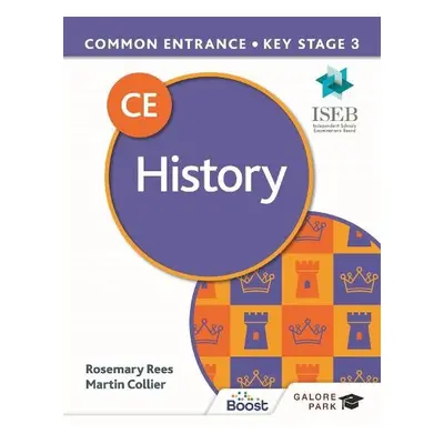 Common Entrance 13+ History for ISEB CE and KS3 - Collier, Martin a Rees, Rosemary