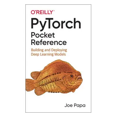 PyTorch Pocket Reference - Papa, Joe