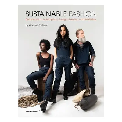 Sustainable Fashion: Responsible Consumption, Design, Fabrics and Materials - Wearme Fashion